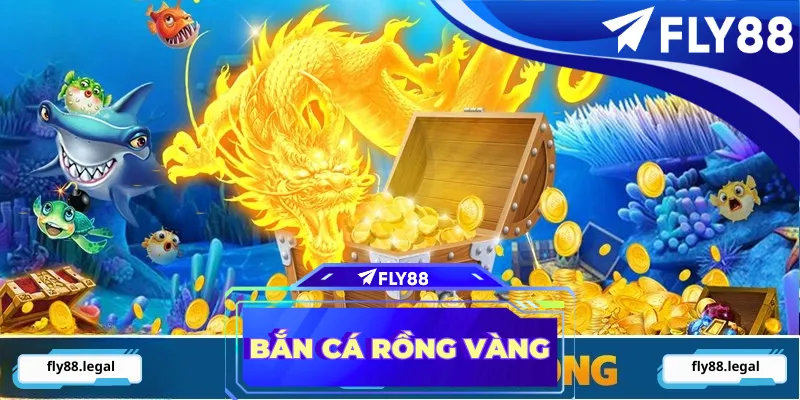 Bắn Cá Rồng Vàng
